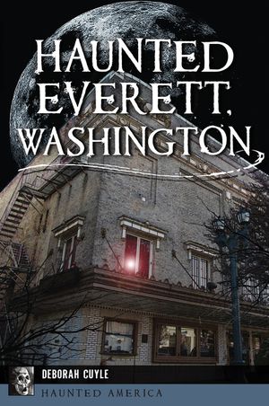 Haunted Everett, Washington image number 0