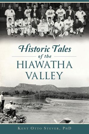 Historic Tales of the Hiawatha Valley image number 0
