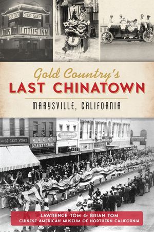 Gold Country's Last Chinatown: Marysville, California image number 0