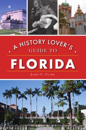 A History Lover's Guide to Florida image number 0