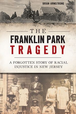 Franklin Park Tragedy: A Forgotten Story of Racial Injustice in New Jersey image number 0