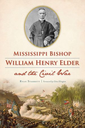 Mississippi Bishop William Henry Elder and the Civil War image number 0