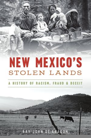 New Mexico's Stolen Lands: A History of Racism, Fraud and Deceit image number 0