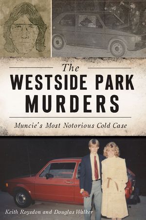 The Westside Park Murders: Muncie's Most Notorious Cold Case image number 0