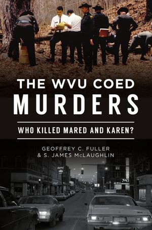 The Wvu Coed Murders: Who Killed Mared and Karen? image number 0