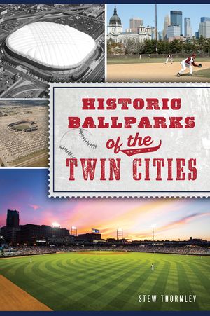 Historic Ballparks of the Twin Cities image number 0