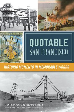 Quotable San Francisco: Historic Moments in Memorable Words image number 0