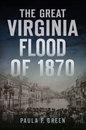 The Great Virginia Flood of 1870 image number 0