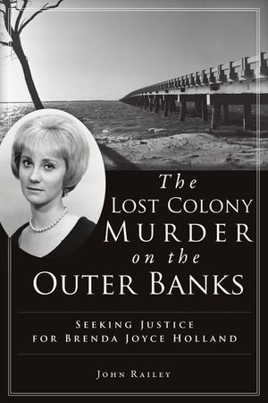 The Lost Colony Murder on the Outer Banks: Seeking Justice for Brenda Joyce Holland image number 0