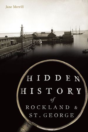 Hidden History of Rockland & St. George image number 0