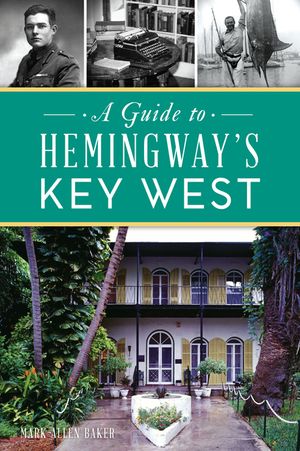 A Guide to Hemingway's Key West image number 0
