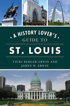 A History Lover's Guide to St. Louis image number 0