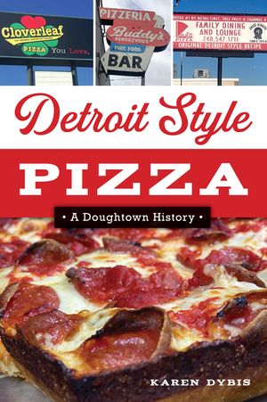 Detroit Style Pizza: A Doughtown History image number 0