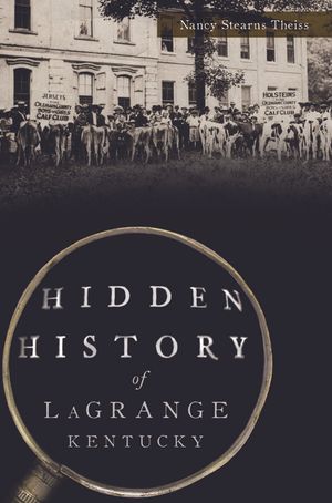 Hidden History of Lagrange, Kentucky image number 0