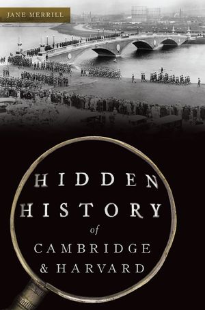 Hidden History of Cambridge & Harvard: Town & Gown image number 0