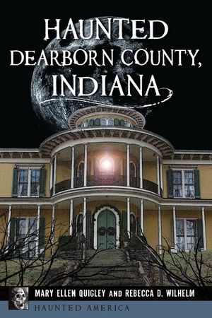 Haunted Dearborn County, Indiana image number 0