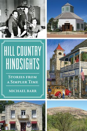 Hill Country Hindsights: Stories from a Simpler Time image number 0