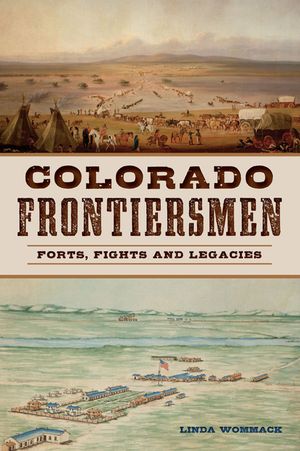Colorado Frontiersmen: Forts, Fights and Legacies image number 0