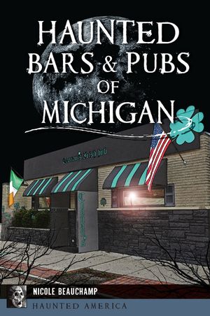 Haunted Bars & Pubs of Michigan image number 0
