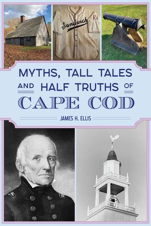 Myths, Tall Tales and Half Truths of Cape Cod image number 0