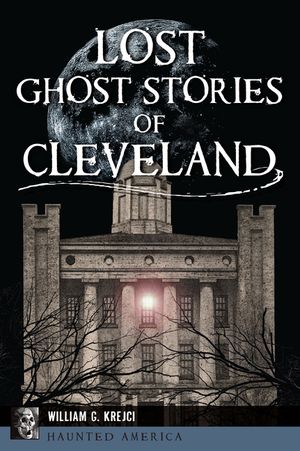 Lost Ghost Stories of Cleveland image number 0