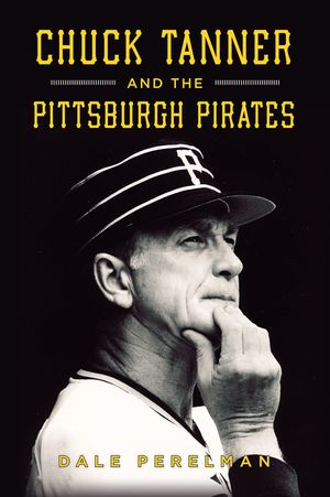 Chuck Tanner and the Pittsburgh Pirates image number 0