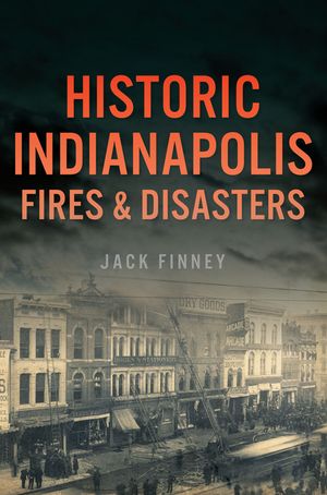 Historic Indianapolis Fires & Disasters image number 0