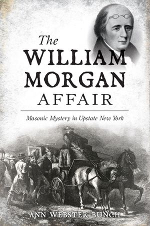 The William Morgan Affair: Masonic Mystery in Upstate New York image number 0