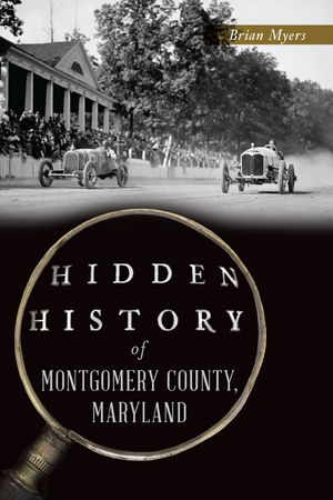 Hidden History of Montgomery County, Maryland image number 0