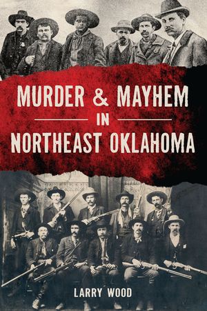 Murder and Mayhem in Northeast Oklahoma image number 0