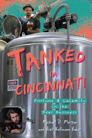 Tanked in Cincinnati: Fortune & Calamity in the Beer Business image number 0