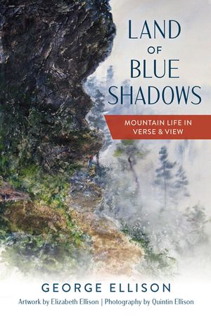 Land of Blue Shadows: Mountain Life in Verse and View image number 0
