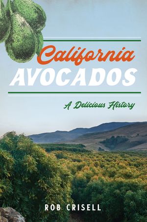 California Avocados: A Delicious History image number 0