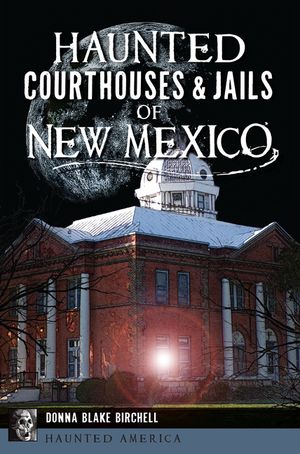 Haunted Courthouses & Jails of New Mexico image number 0