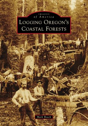 Logging Oregon's Coastal Forests image number 0
