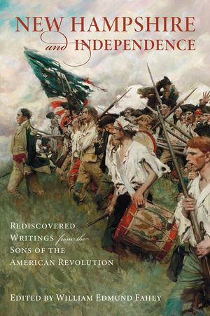 New Hampshire and Independence: Rediscovered Writings from the Sons of the American Revolution image number 0