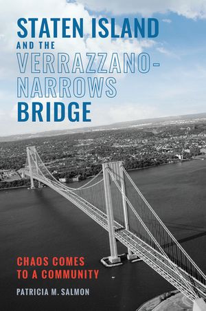 Staten Island and the Verrazzano-Narrows Bridge: Chaos Comes to a Community image number 0