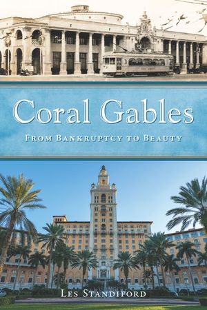 Coral Gables: From Bankruptcy to Beauty image number 0