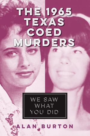 The 1965 Texas Coed Murders: We Saw What You Did image number 0
