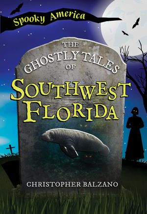 The Ghostly Tales of Southwest Florida image number 0