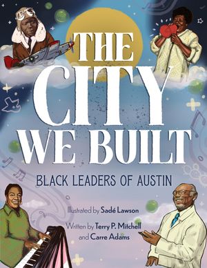 The City We Built: The Black Leaders of Austin image number 0