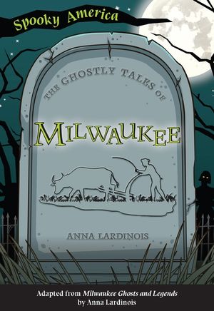 The Ghostly Tales of Milwaukee image number 0