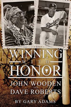 Winning With Honor: John Wooden Dave Roberts image number 0