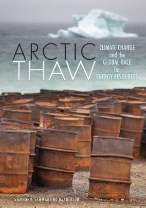 Arctic Thaw: Climate Change and the Global Race for Energy Resources image number 0