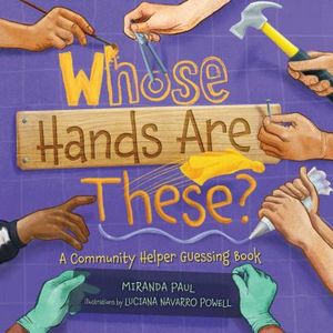 Whose Hands Are These?: A Community Helper Guessing Book image number 0
