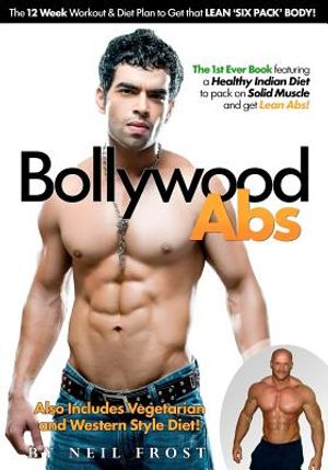 Bollywood Abs: The 12 Week Diet & Workout Plan to Get that LEAN 'SIX PACK' BODY! image number 0
