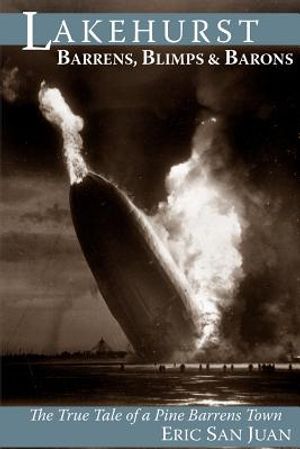 Lakehurst: Barrens, Blimps & Barons: The True Tale of a Pine Barrens Town image number 0