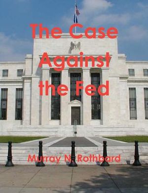 The Case Against the Fed image number 0