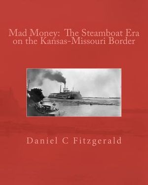 Mad Money: The Steamboat Era on the Kansas-Missouri Border image number 0