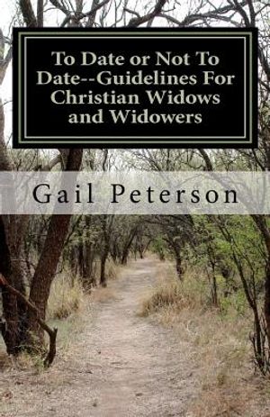 To Date or Not To Date--Guidelines For Christian Widows and Widowers image number 0